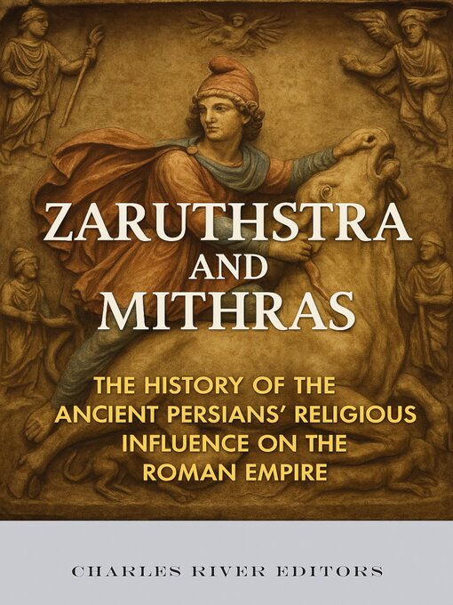 Title details for Zaruthstra and Mithras by Charles River Editors - Wait list